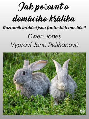 cover image of Jak Pečovat O Domácího Králíka